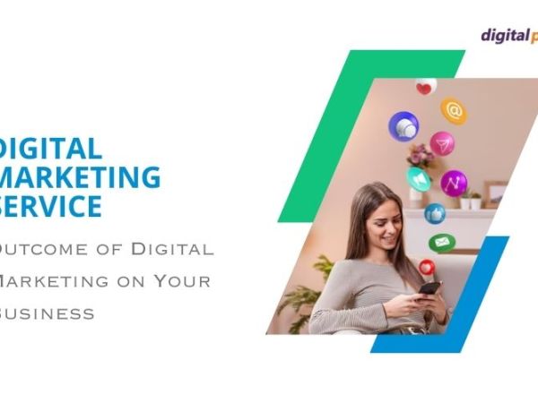 The Outcome of Digital Marketing on Your Business